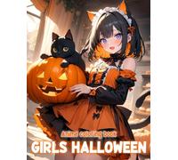 Anime Girls Halloween Coloring Book: 50+ Stylish And Spooky Anime Halloween Girls For Kids And Adults