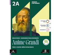Anime grandi. Voci e storie della letteratura. Per le Scuole superiori. Con e-book. Con espansione online. Seicento e Settecento-Dalla fine del Settecento all'Ottocento (Vol. 2A-2B)