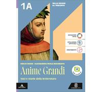 Anime grandi. Voci e storie della letteratura. Per le Scuole superiori. Con e-book. Con espansione online. Dalle origini al Trecento (Vol. 1A)
