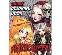 Anime Halloween Girls Coloring Book: Creepy Cute Fantasy Coloring Pages Featuring Witches, Gothic Beauties, Dark Magic, and Manga-Inspired Art