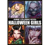 Anime Halloween Girls Coloring Book: Dark Fantasy Beauty Coloring Pages with Witches, Magical Creatures, Creepy Cute Style, and Gothic Manga Illustrations