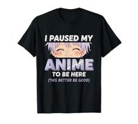 Anime I Paused My Anime To Be Here Otaku Anime Camiseta