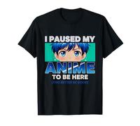 Anime I Paused My Anime To Be Here Otaku Anime Camiseta