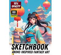 Anime-Inspired Fantasy Art Sketchbook: Japanese Fantasy Characters & Beautiful Scenery Templates for Artists, Hobbyists, and Anime Lovers