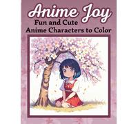 Anime Joy: Fun and Cute Anime Characters to color