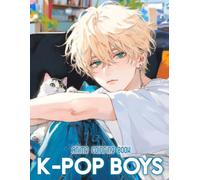 Anime K-pop Boys Coloring Book: 50+ Unique And Charming Anime K-pop Characters For All Ages Who Love Music Fashion And Calm Coloring Moments