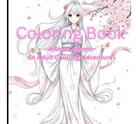 Anime Legends: An Adult Coloring Adventure: Intricate Coloring Book for Adults with Legendary Characters & Action-Packed Scenes