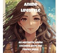 Anime Lifestyle: An Aesthetic Anime Coloring Book for Trendy Girls.