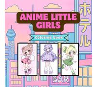 Anime little girls: Beautiful Anime Girls Coloring Collection