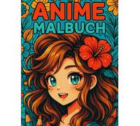 Anime Malbuch: Für alle, die Anime lieben und kreativ sind