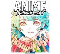 Anime Malbuch: Manga | Für Erwachsene, Kinder und Jugendliche | Otaku | Zeichnen und colorieren lernen - Anime Ausmalbuch