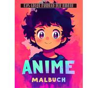 Anime Malbuch: Perfekt zum Entspannen, Träumen und kreativ Werden - über 50 Seiten voller cooler Charaktere