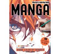 Anime & Manga Color By Numbers: A Relaxing Adult Coloring Book Experience