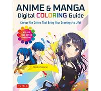 ANIME & MANGA DIGITAL COLORING GUIDE: Choose the Colors That Bring Your Drawings to Life! (With Over 1000 Color Combinations)