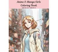 Anime & Manga Girls Coloring Book: Relaxing Anime & Manga Coloring Book for Adults & Teens, Boys & Girls, Kawaii Waifu Girlfriends