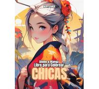 Anime & Manga Libro para Colorear Chicas: Para personas Mindful | Siente el zen con diseños artísticos de anime y manga para aliviar el estrés para ... mujeres y hombres | Relajación Mindfulness