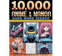 Anime & Manga Word Search: 10,000 Hidden Words: Large Print • HARD big-grid word finds • 100 Words per Puzzle • With Solutions (Anime and Manga Genre)
