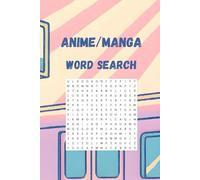 Anime/Manga Word Search: 110 pages of fun: Word Search puzzles with solutions for lovers of all things Anime | 6x9 inches