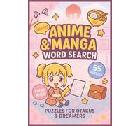 Anime & Manga Word Search: Explore Word Searches Featuring Popular Anime Series, Manga Titles, Characters, Themes, And More-In Large Print For Fans Of Japanese Pop Culture And Storytelling