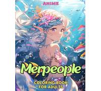 Anime: Merpeople: Coloring Book for Adults: Grayscale Images (Anime Grayscale Coloring Books for Adults)