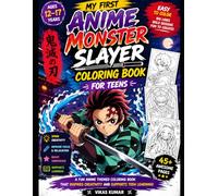 Anime Monster Slayer Coloring Book for Teens: Epic Fantasy Warriors, Sword Fighters, Creatures, and Action-Packed Coloring Pages for Kids Ages 12-17 | Fun Manga-Inspired Coloring Adventure