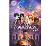 Anime Nation : La Communauté de Sidney version illustrée. Vol.1. Édition couleurs