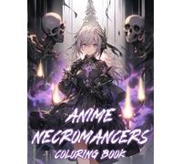Anime Necromancers Coloring Book: Magic World Coloring pages featuring Dark Wizards and Simple Mystery Scenes for All Ages seeking Fun and Creative Art