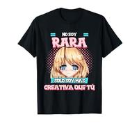 Anime No soy rara sólo soy más creativa que tú Chica Otaku Camiseta