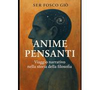 Anime Pensanti: Viaggio narrativo nella storia della filosofia