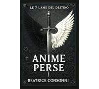 ANIME PERSE: Le 7 lame del destino: 1