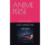 ANIME PERSE: LOST SOULS