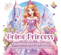Anime Princess Coloring Book for Girls: 45 Beautiful Anime Princess Designs for Relaxation, Creativity & Stress Relief | 8.5x8.5in | Single-sided pages to protect your art