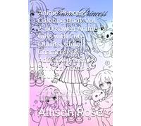 Anime Princess Coloring Book Vol. 2: 60 Kawaii Anime Girls with Cute Outfits, Chibi Characters & Adorable Plushies for Kids, Teens & Adults: 60 Unique ... Cute Plushies & Adorable Anime Fashion