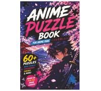 Anime Puzzle Book for Adults: 60 Word Search, Crossword & Sudoku Games | Fun Anime & Manga-Themed Brain Puzzles | 6x9 Inch, 120 Pages: Inspired by ... Adventure, Fantasy & Japanese Pop Culture