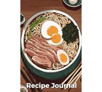 Anime Recipe Journal - Cute Ramen Notebook for Food Lovers | Japanese Cooking Gift, 120 Pages: Aesthetic anime-inspired recipe book to write your ... and foodies who love cooking and journaling
