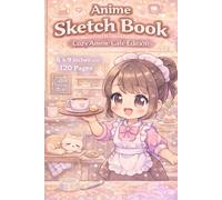 Anime Sketch Book | Cozy Anime Café Edition | 6 x 9 Inches | 120 Pages | Cute Kawaii Drawing Notebook for Anime Fans: A Cute Anime Sketchbook for Drawing, Doodling, and Cozy Café-Inspired Art