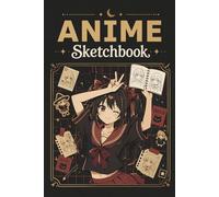 Anime Sketchbook Cute Girl: Drawing Anime Manga Japanese Art, 120 blank Pages for Drawing, Sketching, Taking Notes or as Diary