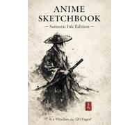 Anime Sketchbook | Samurai Ink Style Edition | 6 x 9 Inches | 120 Pages | Japanese Ink Art Drawing Notebook: Traditional Japanese Ink-Inspired Art Journal for Anime, Manga & Creative Practice