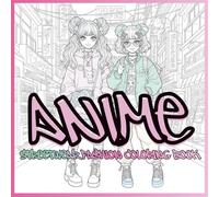 Anime Streetwear Fashion Coloring Book: Trendy Outfits, Urban Vibes & Stylish Anime Girls - A Modern Coloring Book for Teens and Young Adults