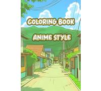 Anime Style Coloring Book: Adult and Teens Coloring Book | Relaxing landscape | Nature Coloring Book