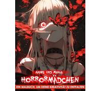 Anime und Manga Horrormädchen Malbuch
