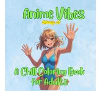 Anime Vibes: A Chill Coloring Book for Anime Lovers and Aesthetic Fans (Anime world)