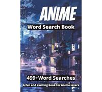 Anime word search book: Ultimate Word Search for Every Otaku! The Perfect Puzzle Gift for Every Anime Fan! |6X9 inches,100 pages|Amazing gift for vacations,Holiday and free times.
