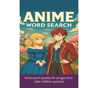 Anime Word Search: Explore Over 50 Fun-Filled Puzzles Featuring Classic and Modern Anime Favorites | 50+ Puzzles ... Gift for Vacations, Holidays and Free Times