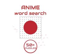 Anime Word Search Puzzle Book: 50+ Fun and Challenging Word Search Puzzles for Anime Fans, Manga Lovers, and Puzzle Enthusiasts