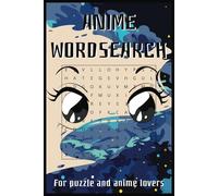 Anime Word Search Puzzle Book: Word Searches with Easy to Read Print About Anime, Manga, Characters and More 6x9 inches 110 pages | 50+ puzzles... Gifts for Holidays, Vacations and Free Times