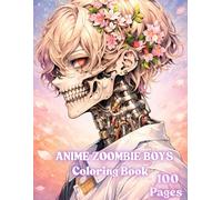 Anime Zombie Boys: Dark Anime Aesthetic Coloring Book: Stylish Undead Characters, Gothic Vibes & Creative Relaxation