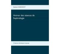 Animer Des Séances De Sophrologie (ebook)