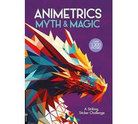 Animetrics Myth and Magic: A Kaleidoscopic Sticker Mosaic Challenge (Sticker by Number Geometric Puzzles)