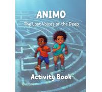 ANIMO Activity Book: The Lost Voices of the Deep (ANIMO - Guardians of the Living World)
